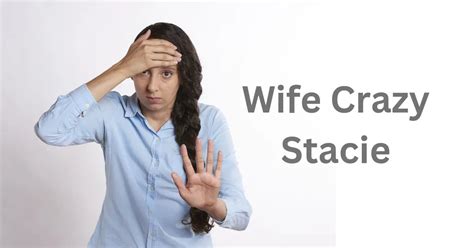 crazy wife stacy|wife crazy stacie : Everything you need to know